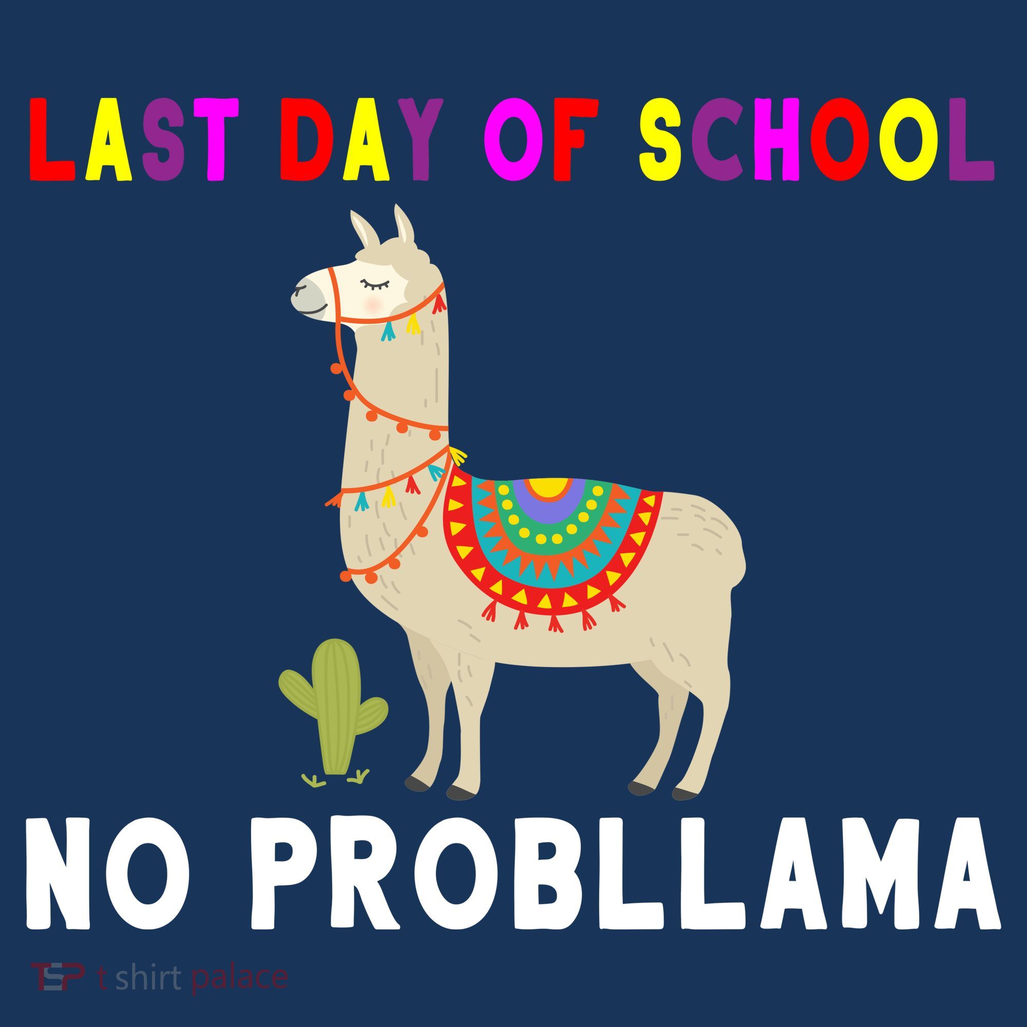 Last Day Of School No ProbLLama Women's T-Shirt