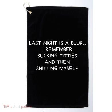 Last Night Was A Blur Golf Towel