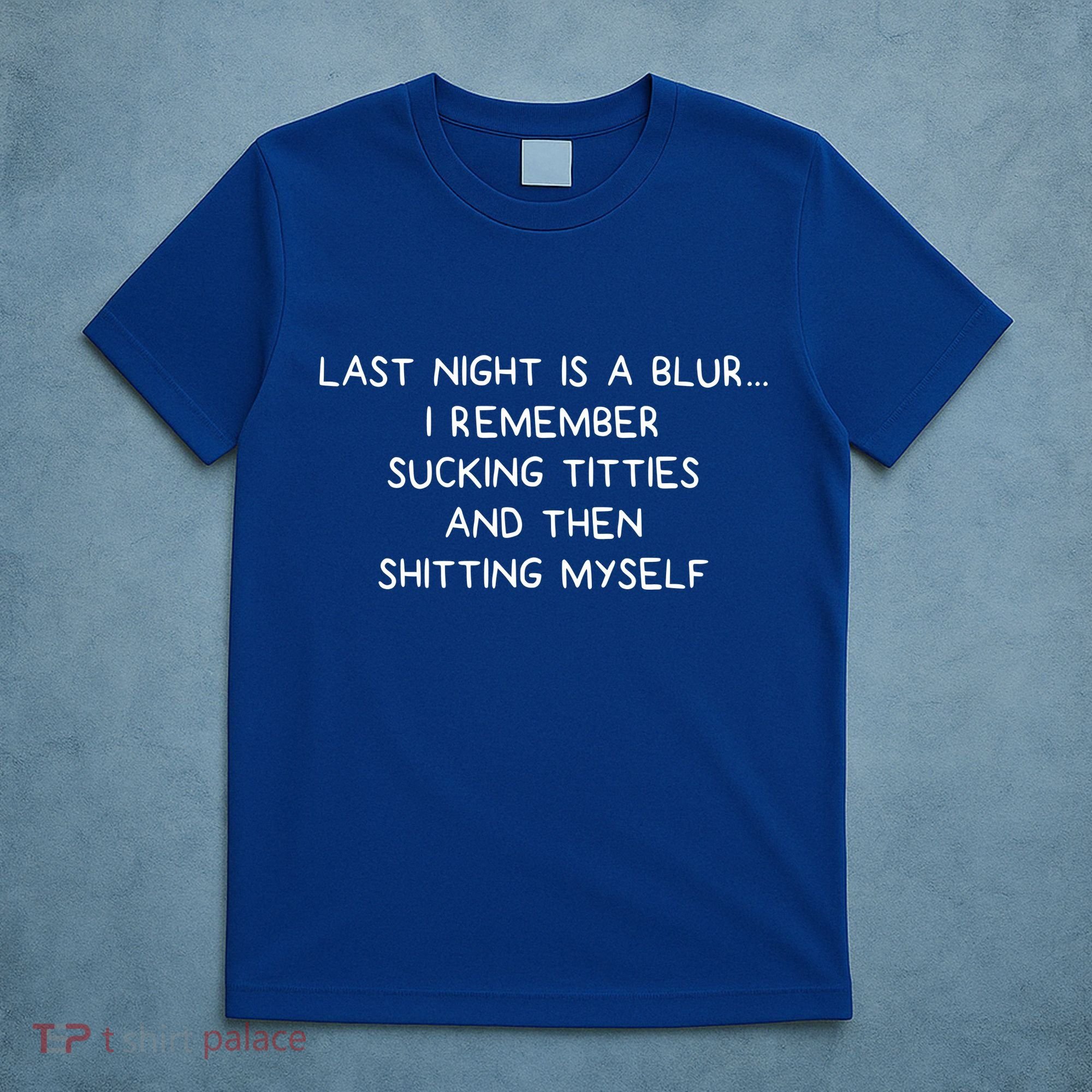 Last Night Was A Blur T-Shirt