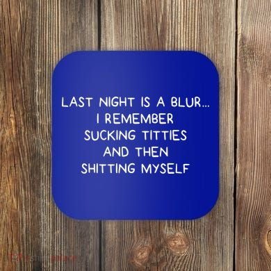 Last Night Was A Blur Coaster