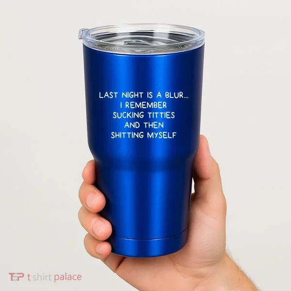 Last Night Was A Blur Tumbler