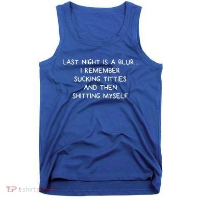 Last Night Was A Blur Tank Top