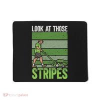 Look At Those Stripes Lawn Mowing Funny Dad Lawn Mower Mousepad thumb 0