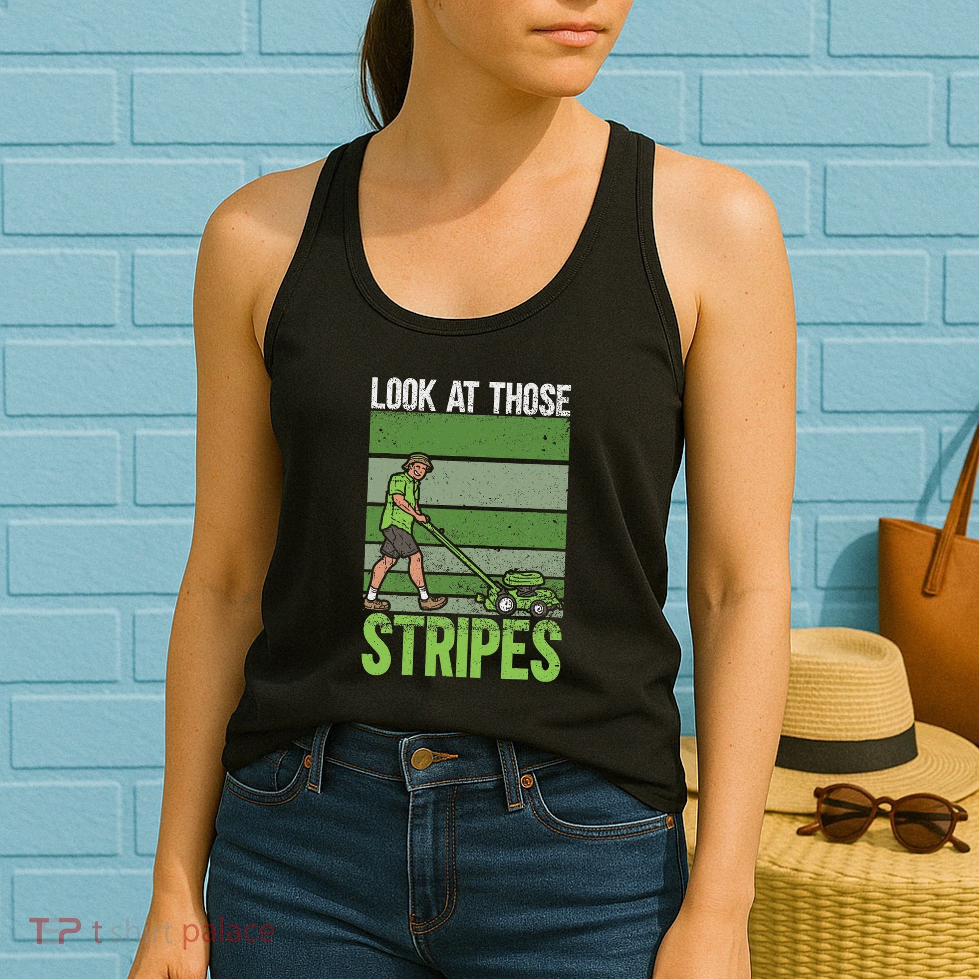 Look At Those Stripes Lawn Mowing Funny Dad Lawn Mower Women's Tank Top