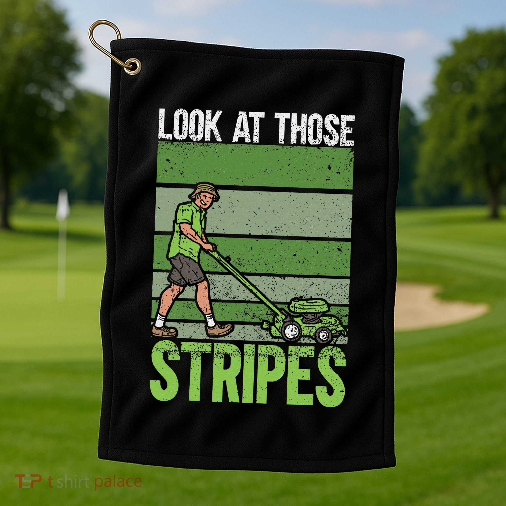 Look At Those Stripes Lawn Mowing Funny Dad Lawn Mower Golf Towel