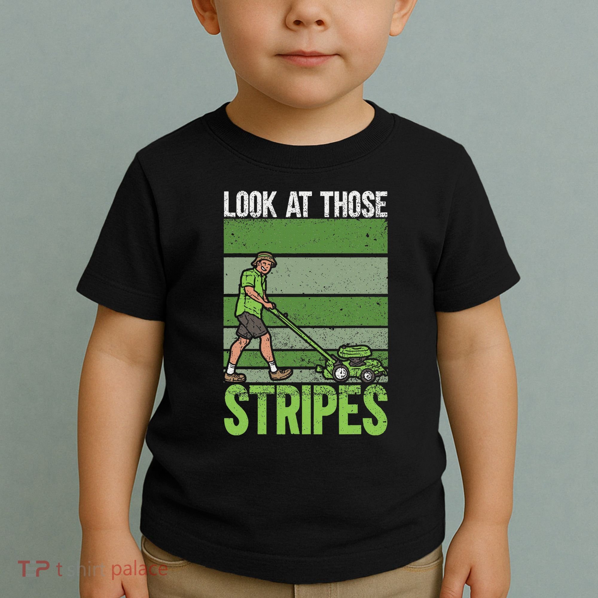 Look At Those Stripes Lawn Mowing Funny Dad Lawn Mower Toddler T-Shirt