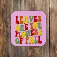 Leaves Are The Flowers Of Fall Retro Coaster thumb 0