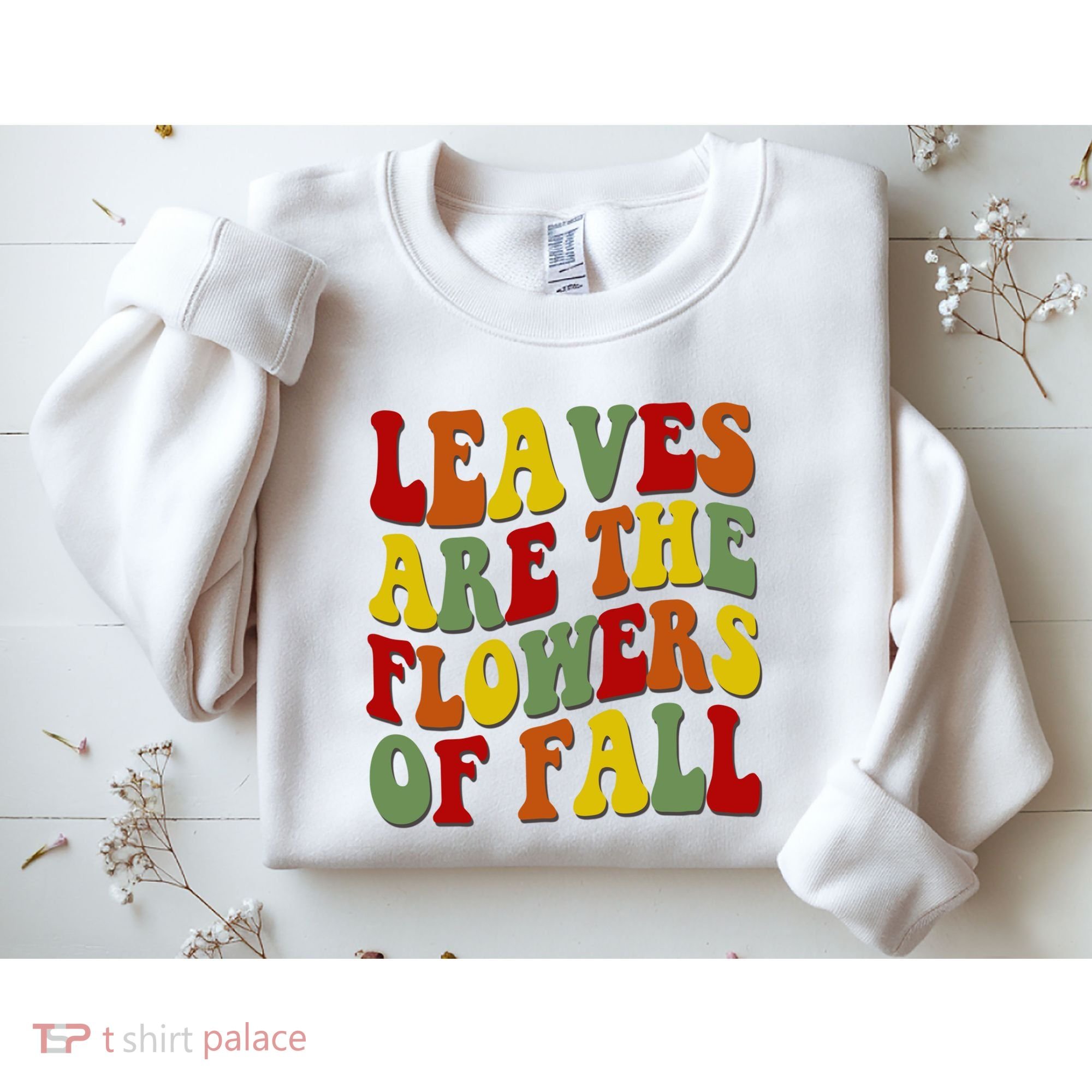 Leaves Are The Flowers Of Fall Retro Sweatshirt