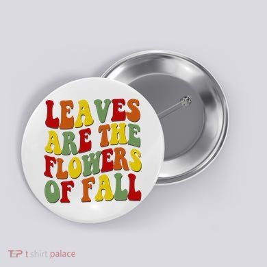 Leaves Are The Flowers Of Fall Retro Button