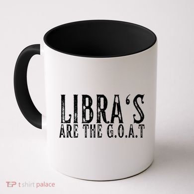 Libras Are The G O A T September October Libra Birthday Gift Coffee Mug