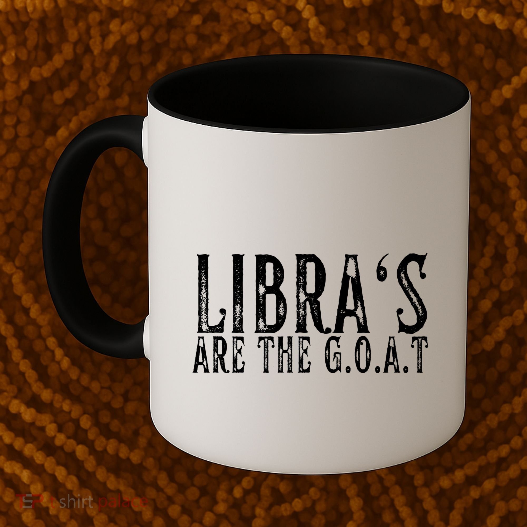 Libras Are The G O A T September October Libra Birthday Gift Coffee Mug