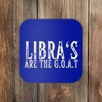 Libras Are The G O A T September October Libra Birthday Gift Coaster thumb 0