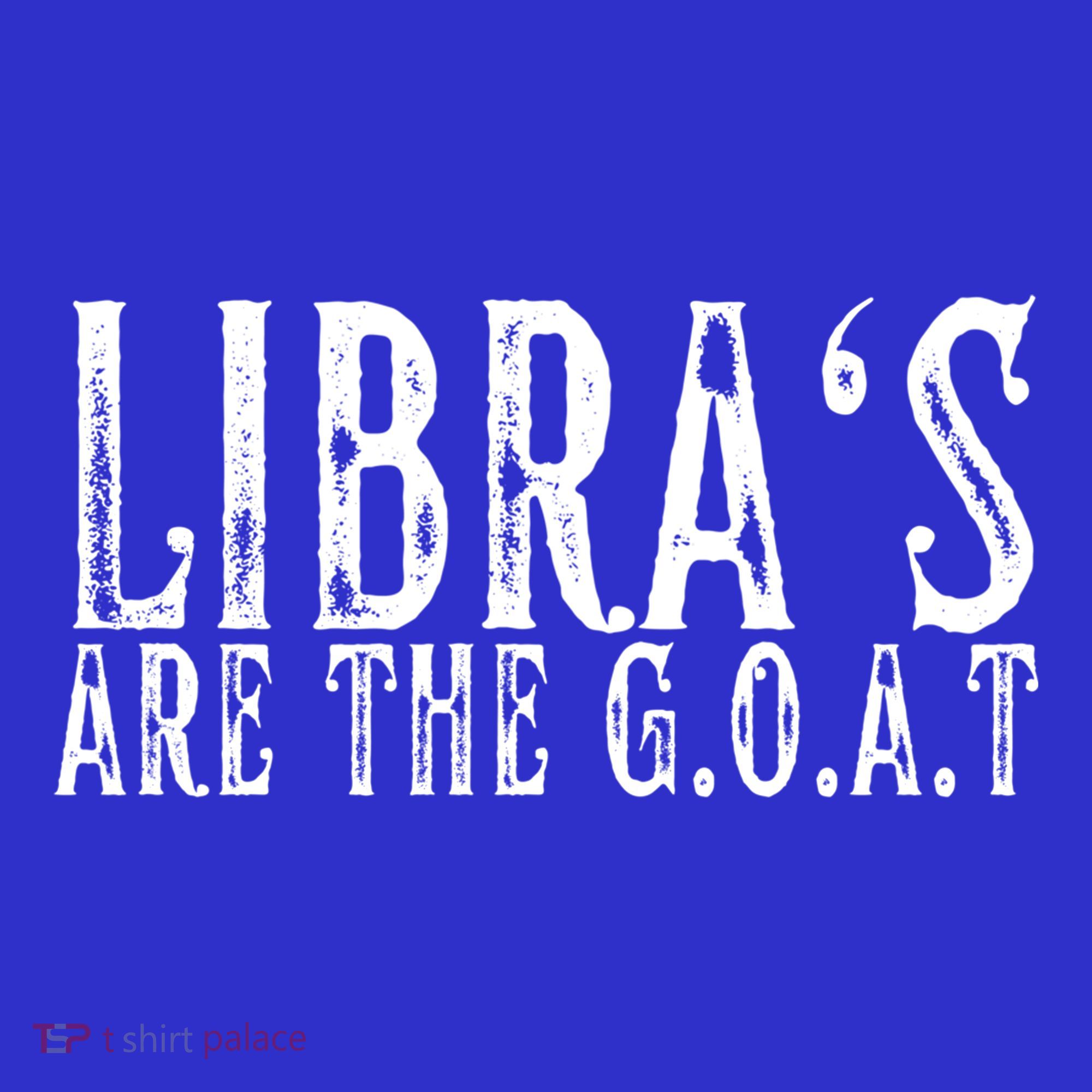 Libras Are The G O A T September October Libra Birthday Gift Women's Tank Top