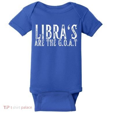 Libras Are The G O A T September October Libra Birthday Gift Baby Bodysuit