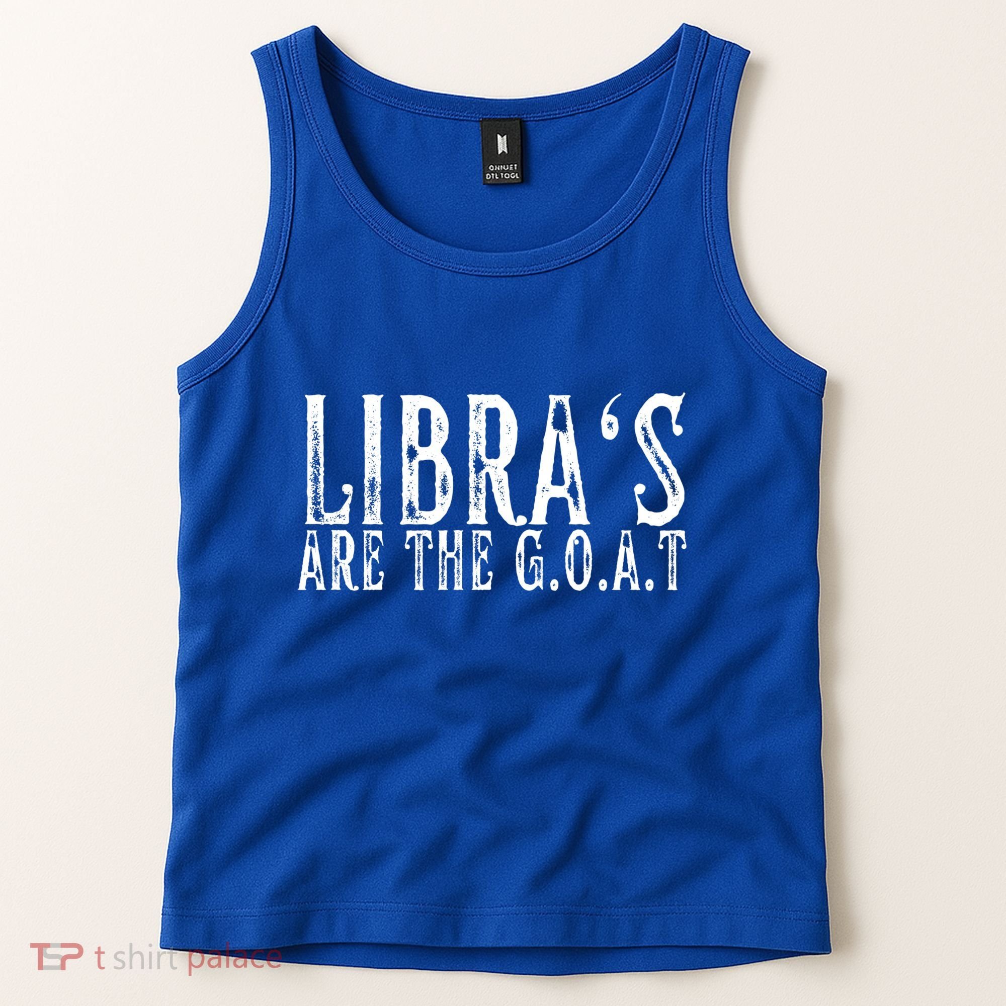 Libras Are The G O A T September October Libra Birthday Gift Tank Top