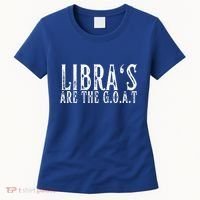 Libras Are The G O A T September October Libra Birthday Gift Women's T-Shirt thumb 0