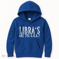 Libras Are The G O A T September October Libra Birthday Gift Kids Hoodie thumb 0