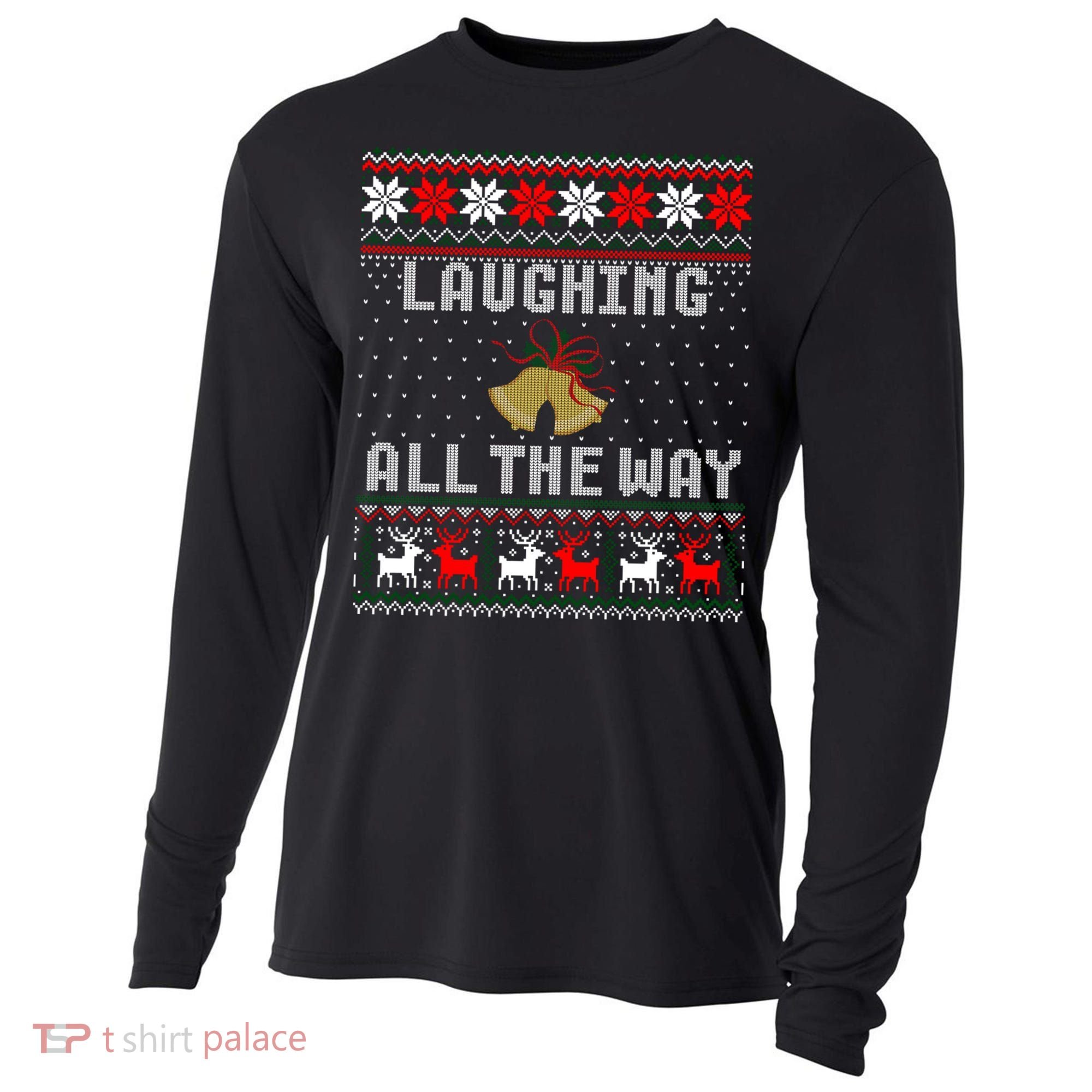 Laughing All The Way Jingle Bells Ugly Sweater Gift Cooling Performance Long Sleeve Crew