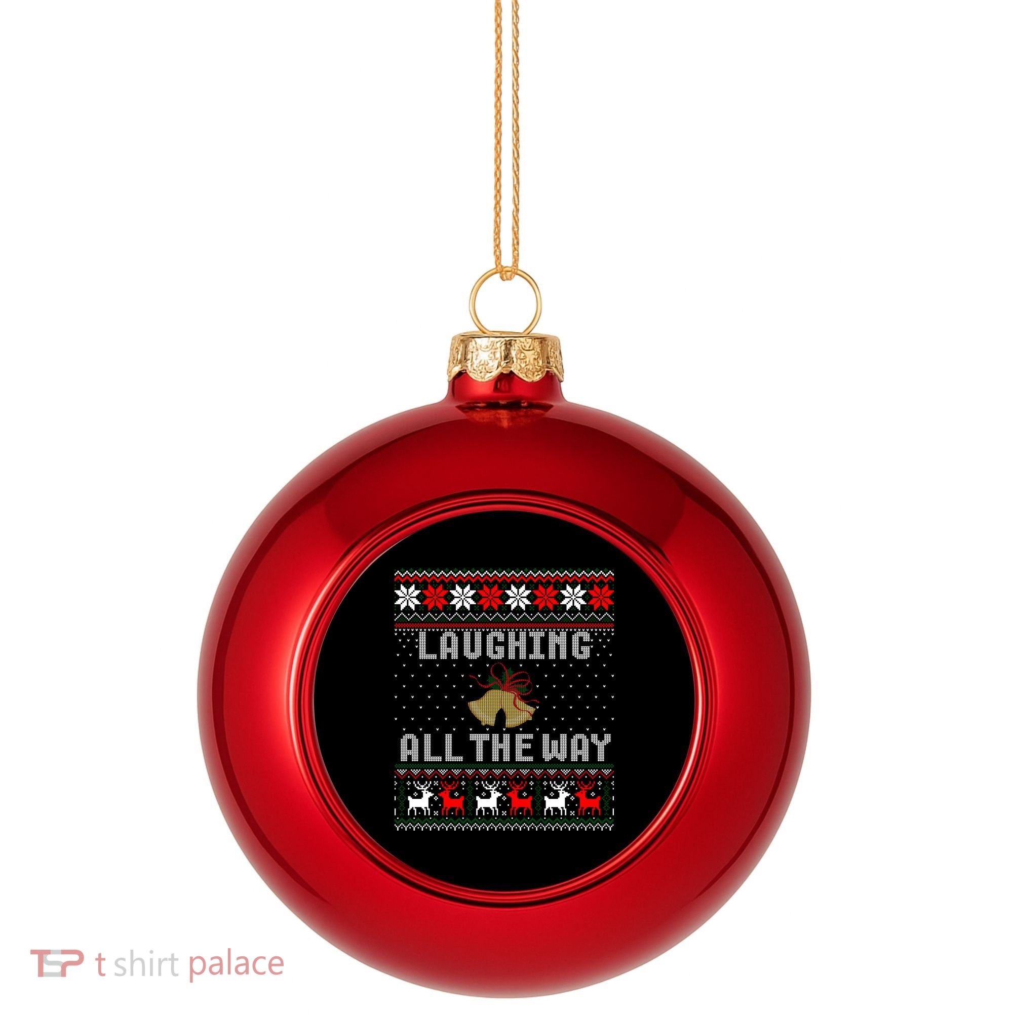 Laughing All The Way Jingle Bells Ugly Sweater Gift Plastic Christmas Ball Ornament