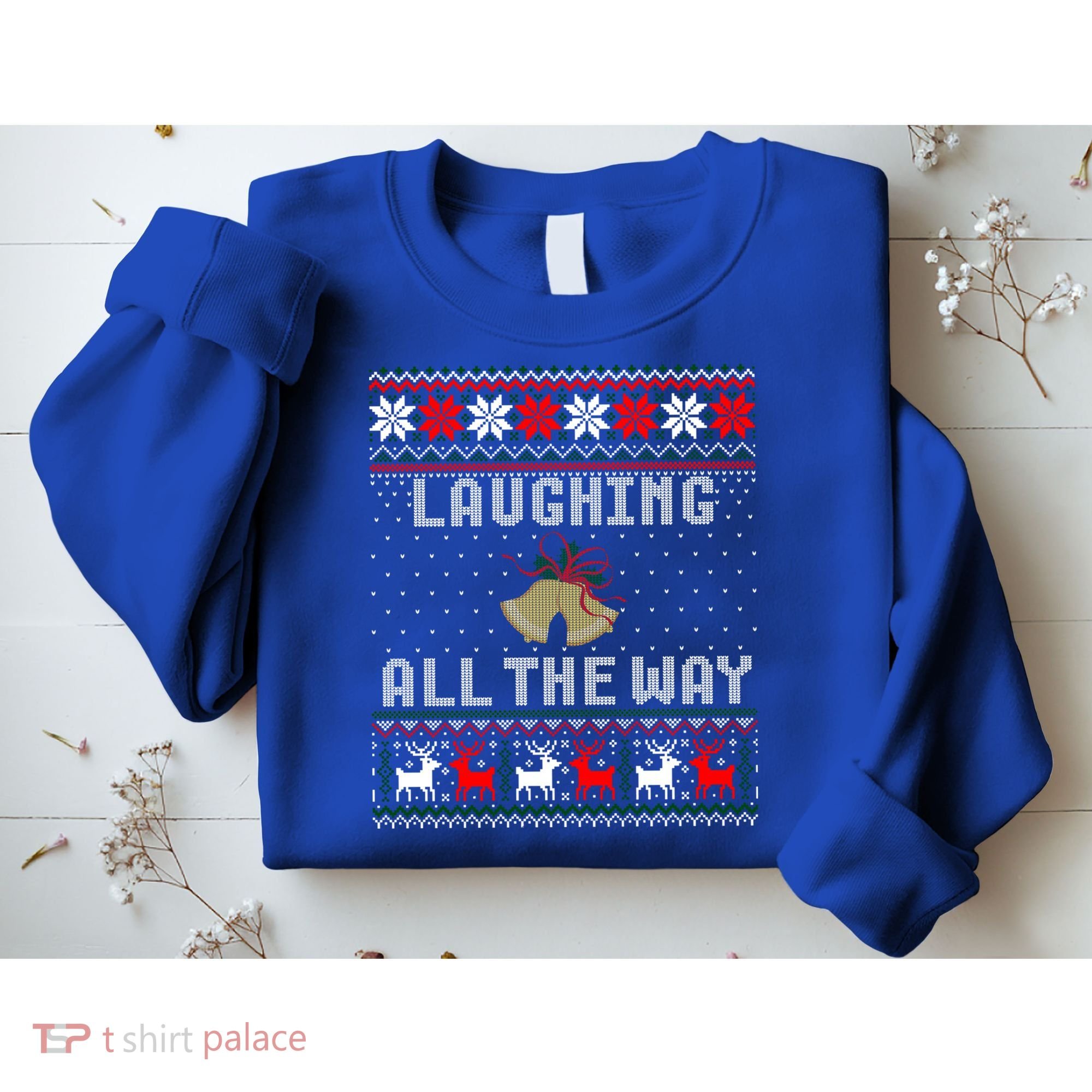 Laughing All The Way Jingle Bells Ugly Sweater Gift Sweatshirt
