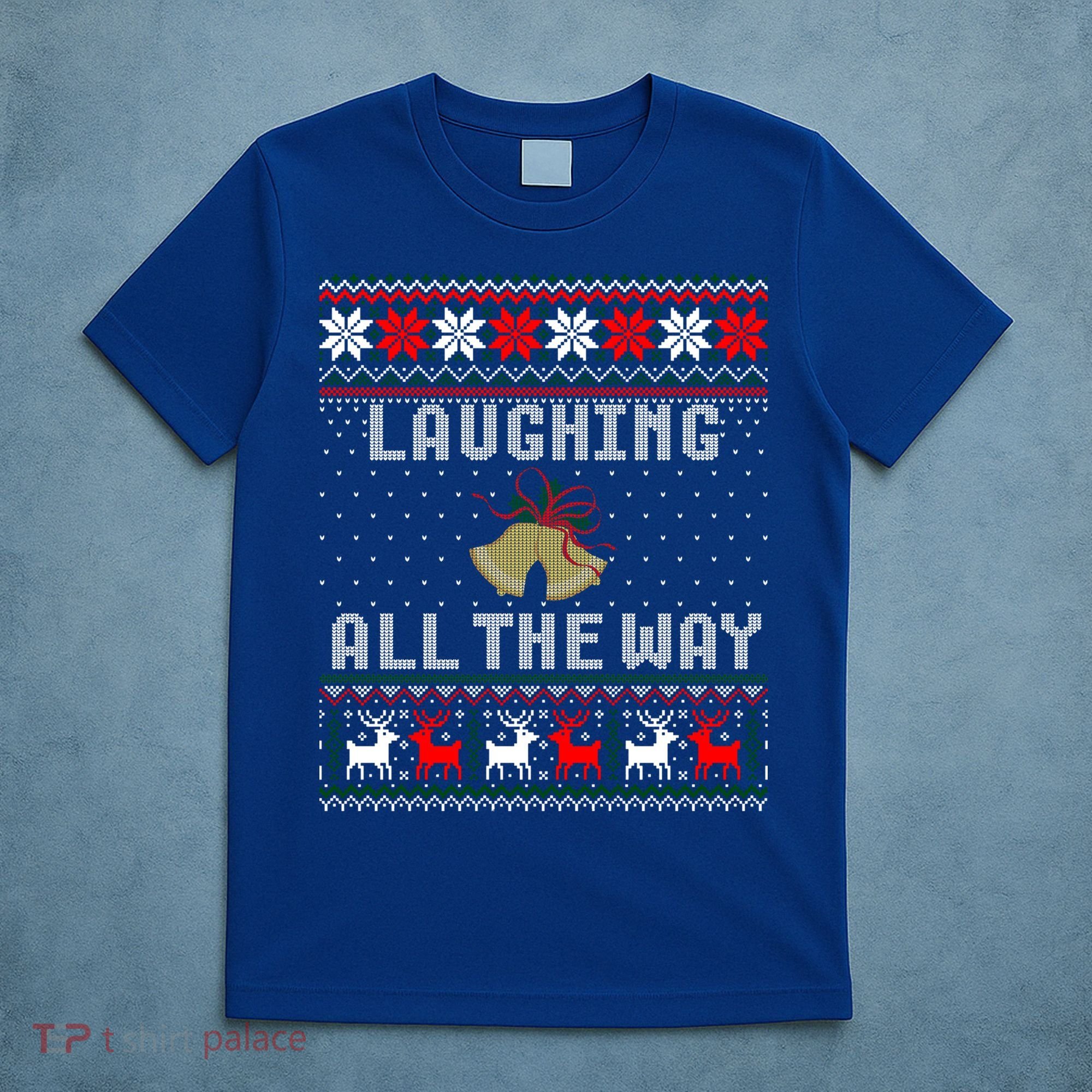 Laughing All The Way Jingle Bells Ugly Sweater Gift T-Shirt