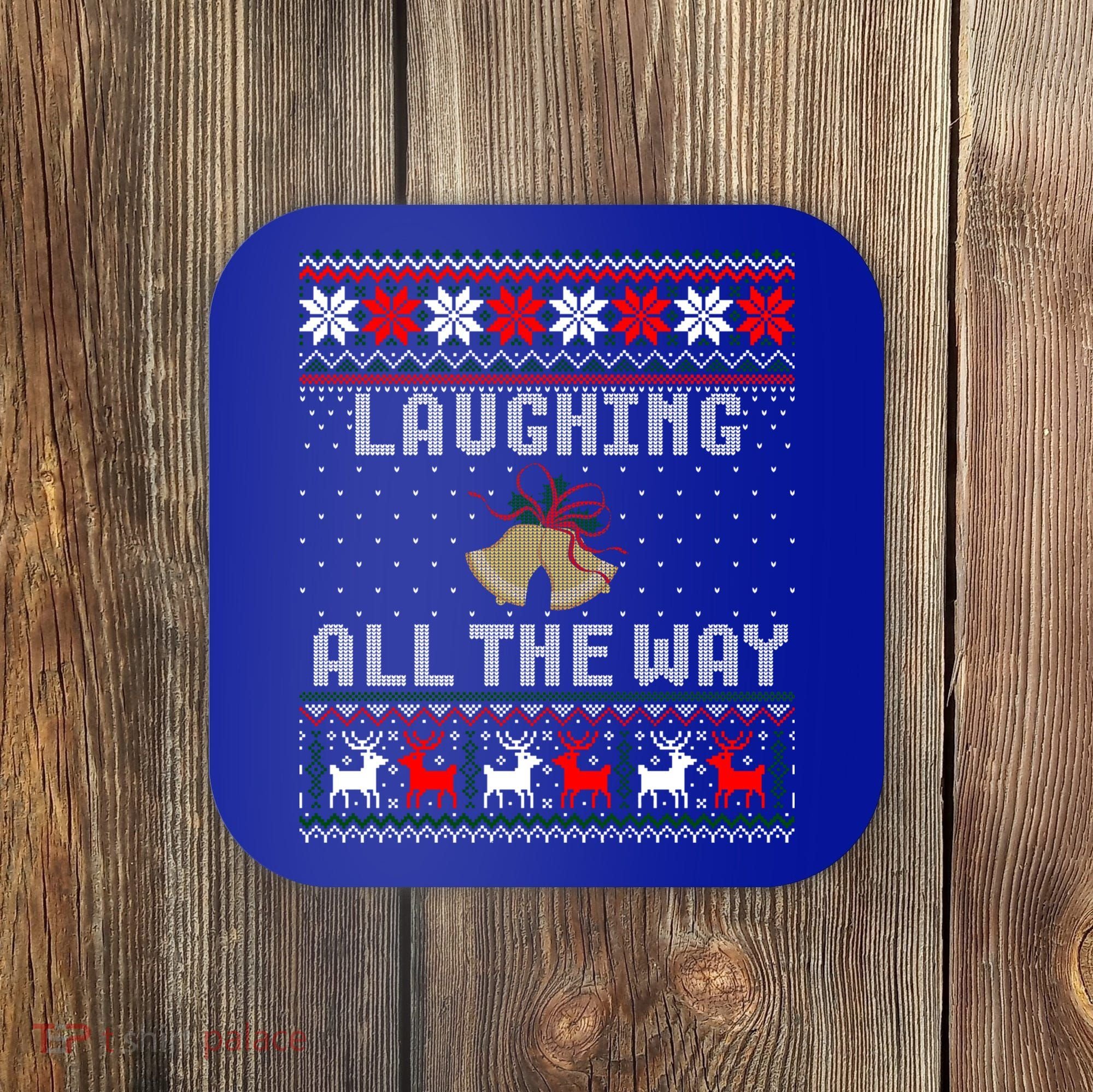 Laughing All The Way Jingle Bells Ugly Sweater Gift Coaster