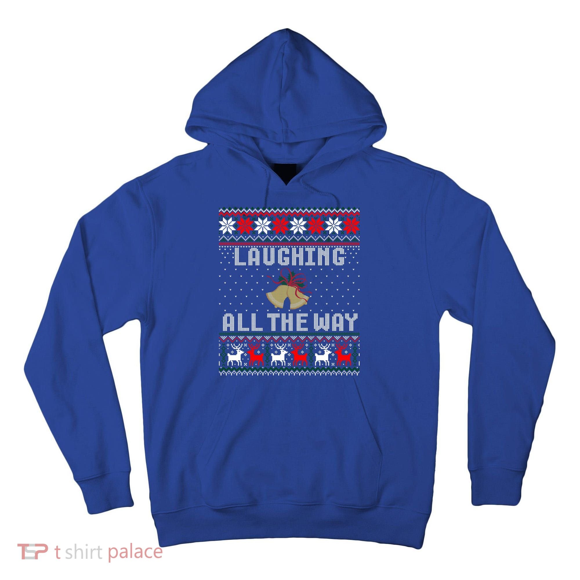 Laughing All The Way Jingle Bells Ugly Sweater Gift Tall Hoodie