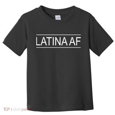 Latina AF Toddler T-Shirt