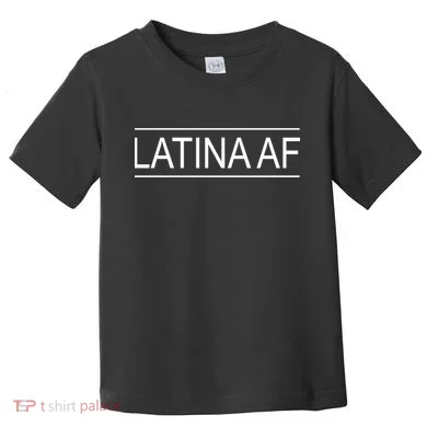 Latina AF Toddler T-Shirt