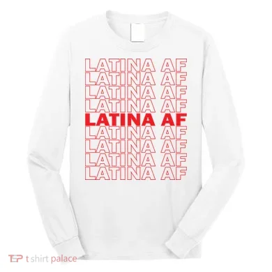 Latina Af Spanish Pride Long Sleeve Shirt