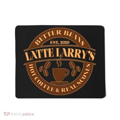 Latte Larry's Better Beans Hot Coffee & Real Scones Emblem Mousepad