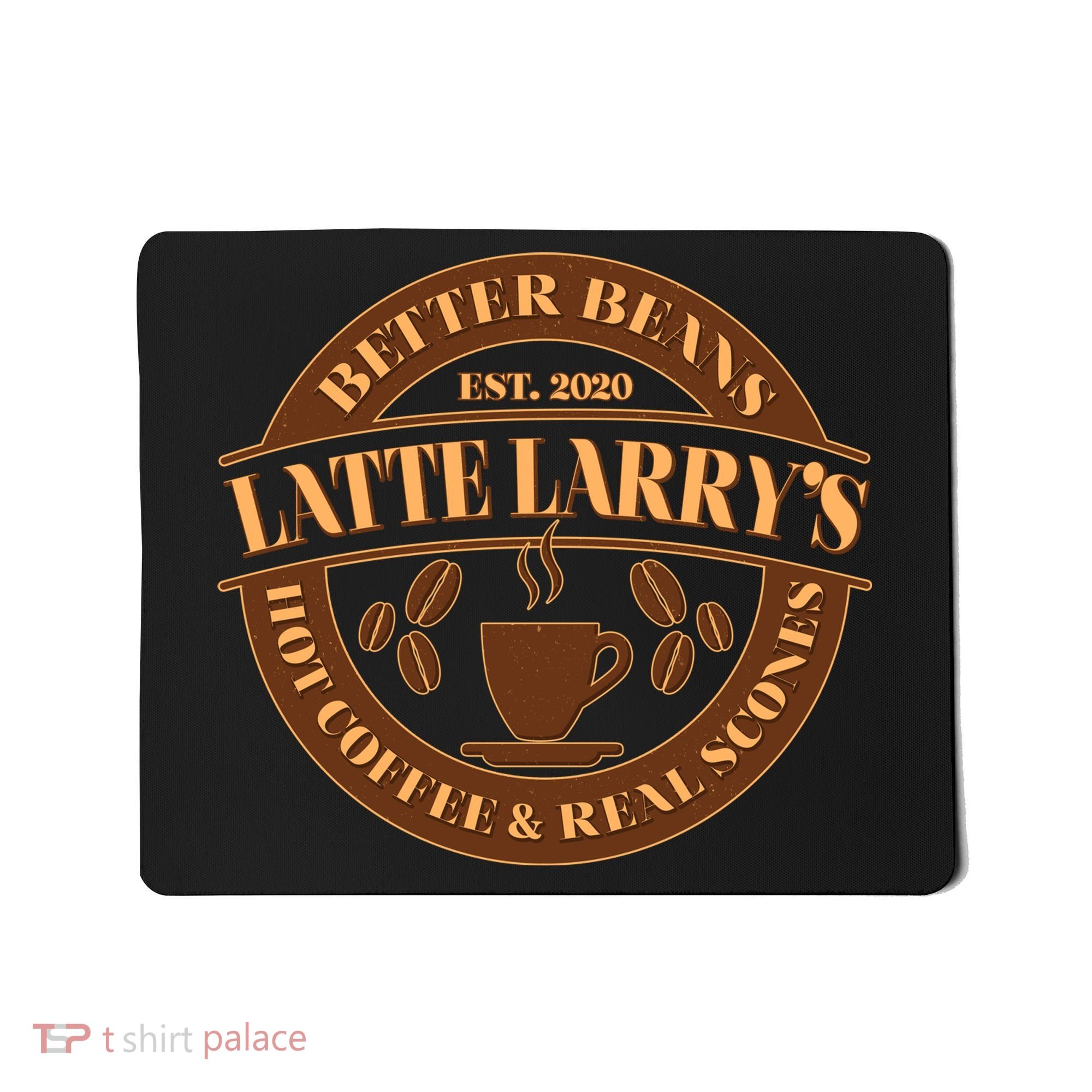 Latte Larry's Better Beans Hot Coffee & Real Scones Emblem Mousepad