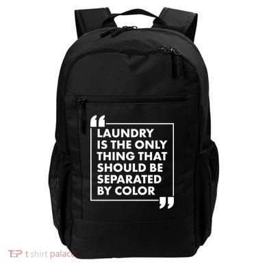 Laundry Is The Only Thing That Should Be Separated By Color Backpack