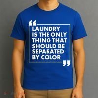 Laundry Is The Only Thing That Should Be Separated By Color T-Shirt thumb 3