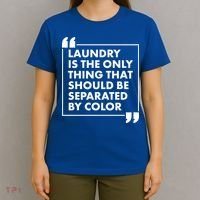 Laundry Is The Only Thing That Should Be Separated By Color T-Shirt thumb 4