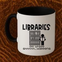 Libraries Are Where Shhhhh Happens Coffee Mug thumb 2