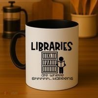 Libraries Are Where Shhhhh Happens Coffee Mug thumb 4
