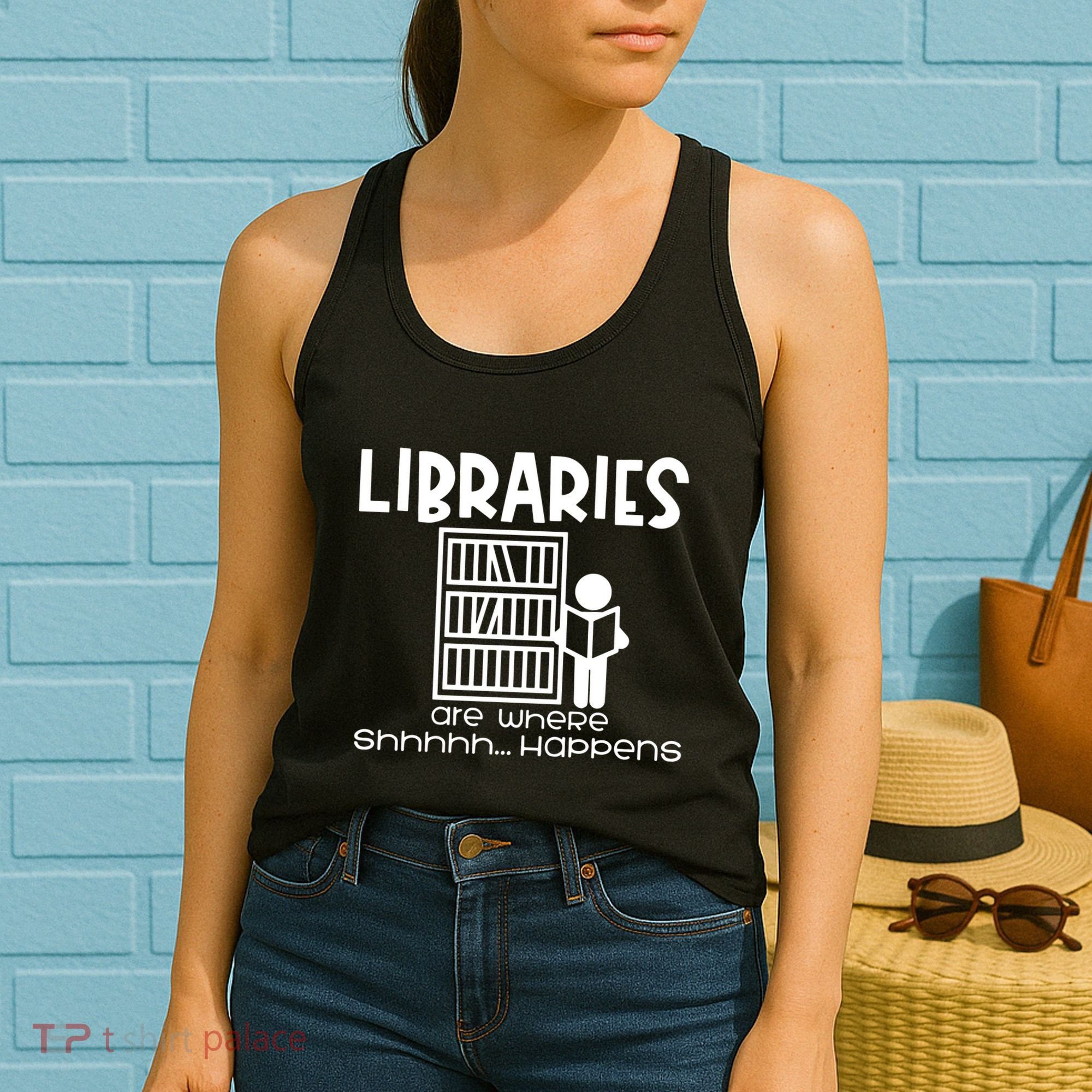 Libraries Are Where Shhhhh Happens Women's Tank Top