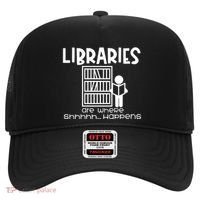 Libraries Are Where Shhhhh Happens Hat thumb 0