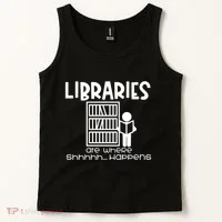 Libraries Are Where Shhhhh Happens Tank Top thumb 2