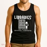 Libraries Are Where Shhhhh Happens Tank Top thumb 3