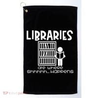 Libraries Are Where Shhhhh Happens Golf Towel thumb 0