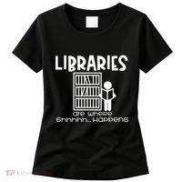 Libraries Are Where Shhhhh Happens Women's T-Shirt thumb 0