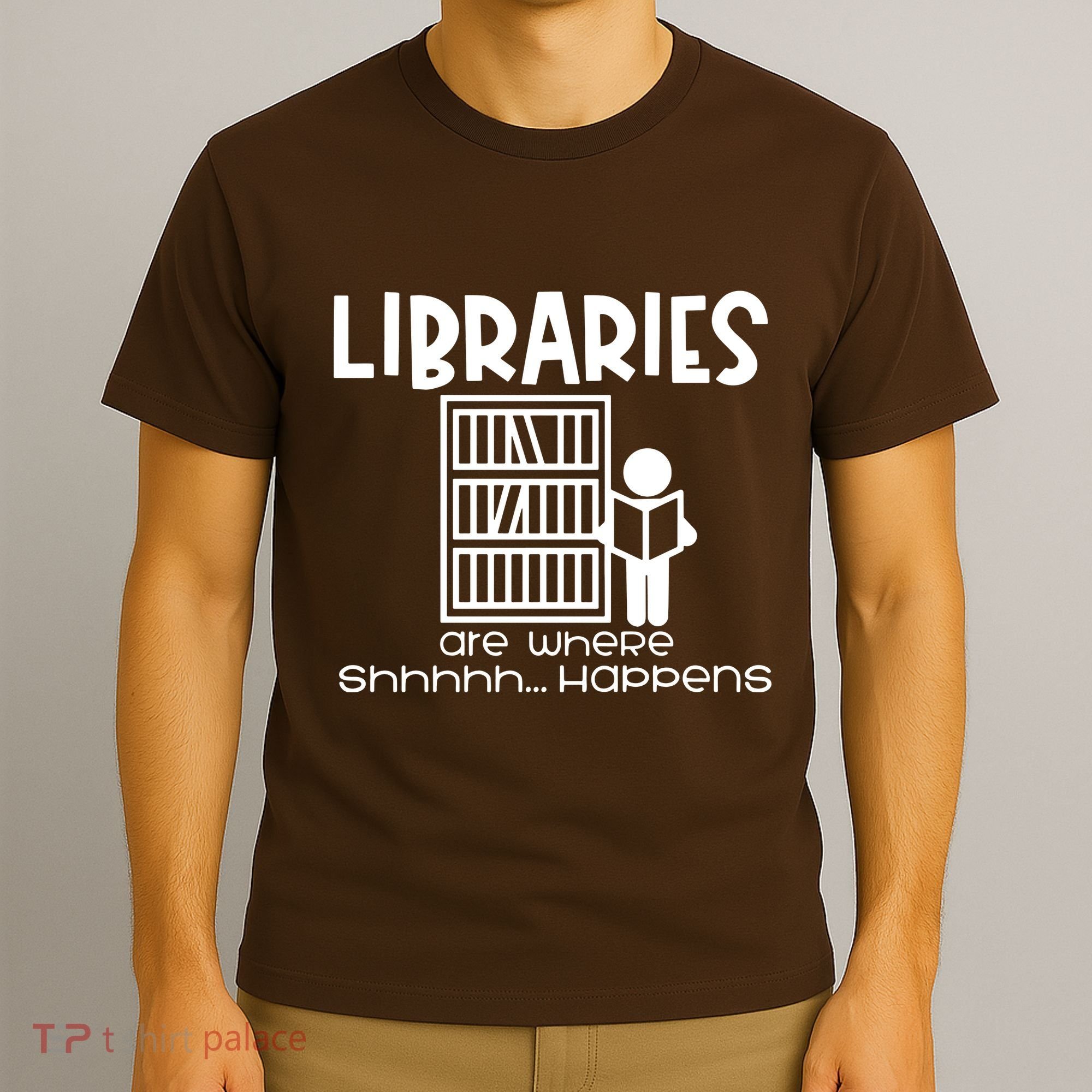 Libraries Are Where Shhhhh Happens T-Shirt