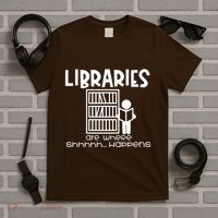 Libraries Are Where Shhhhh Happens T-Shirt thumb 5