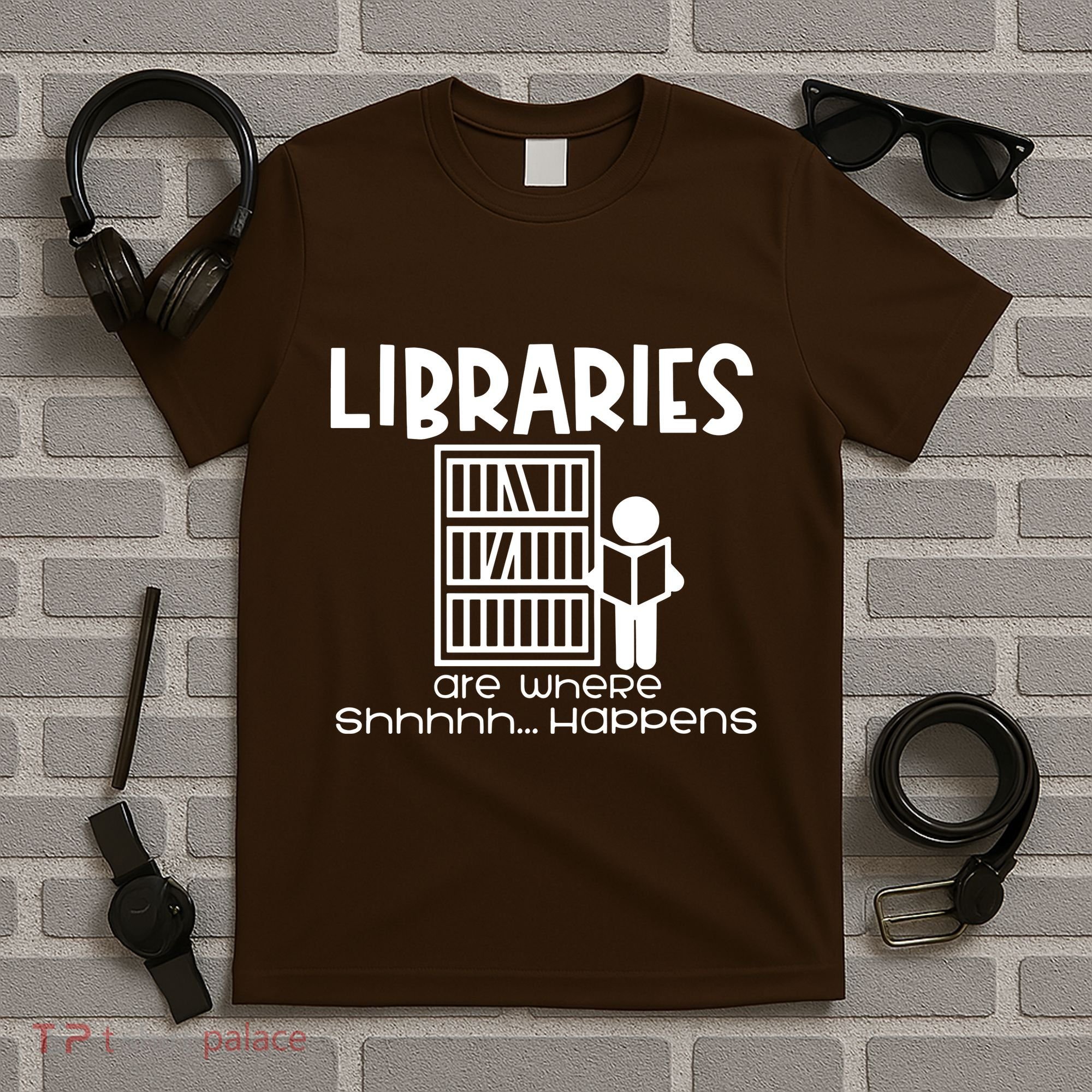 Libraries Are Where Shhhhh Happens T-Shirt