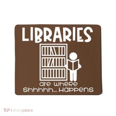 Libraries Are Where Shhhhh Happens Mousepad