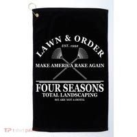 Lawn & Order Make America Rake Again Four Seasons Total Landscaping Golf Towel thumb 0
