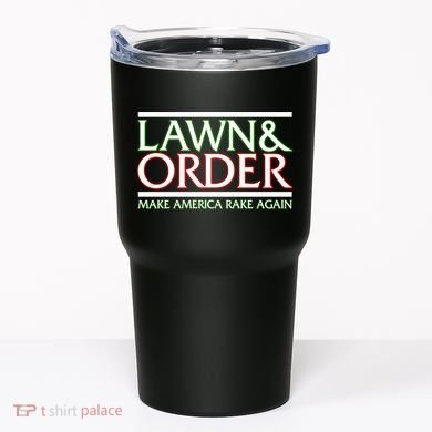 Lawn And Order Make America Rake Again Tumbler