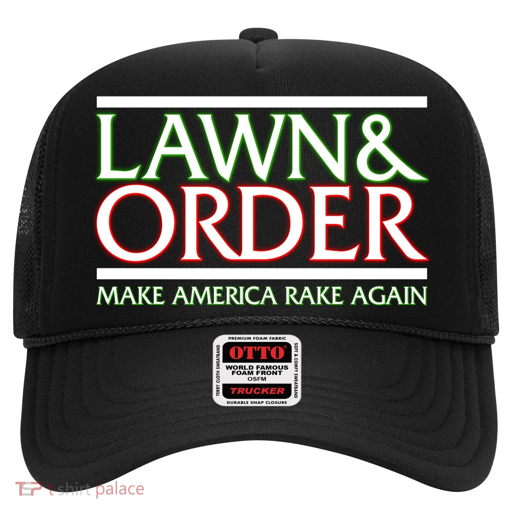 Lawn And Order Make America Rake Again Hat